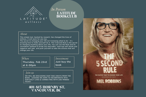 We are excited to announce that we are relaunching the Latitude Book Club starting Thursday, February 23rd with the first book of 2023: The 5 Second Rule by Mel Robbins.